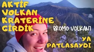 Aktif Yanardağ Kraterine Kadar Çıktık | Bromo Yanardağı | Endonezya