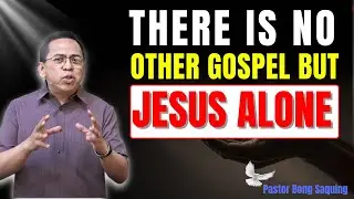 NO OTHER GOSPEL: DEFEND THE TRUTH WITH YOUR LIFE |Bong Saquing