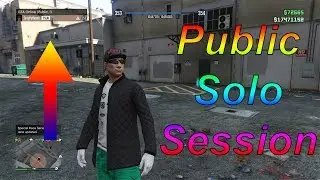 *Patched* Get your OWN Public SOLO Session EASY! in Grand Theft Auto Online