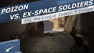 poizon vs. ex-Space Soldiers - ESL Pro League Season 8 Europe