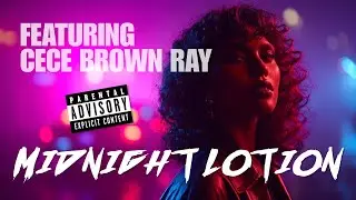 Midnight Lotion (feat. CeCe Brown Ray)