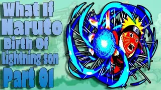What If Naruto Birth Of Lightning Son Part 01