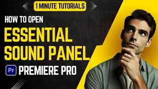 Как открыть панель Essential Sound в Premiere Pro 2024 | Учебные пособия Adobe