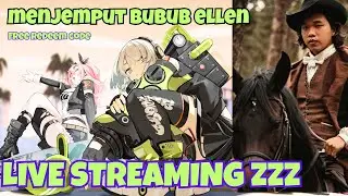 lanjut Zenless Zone Zero (ZZZ) live streaming gacha brutal !! letsgoo