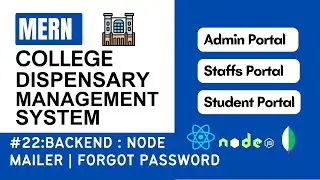 Part 22 : Node Mailer NodeJs | College Dispensary Management System | MERN Project