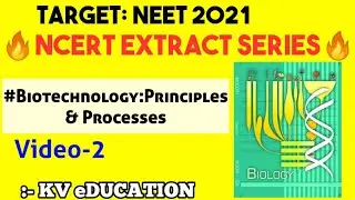 Ncert Extract Series💥 | Biotechnology Principles & Processes | Zero Time Waste Videos🔥🔥| Neet 2021