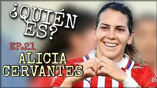 ¿QUIÉN ES? EP.21: ALICIA CERVANTES | HISTÓRICA DE CHIVAS FEMENIL