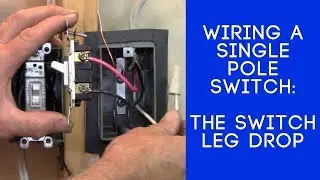 How to Wire a Light Switch:  The Switch Leg Loop/Drop