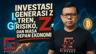 INVESTASI GENERASI Z TREN, RISIKO, dan MASA DEPAN EKONOMI