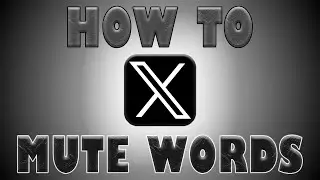 How to Mute Words on Twitter (X) - Phrases, Hashtags, Usernames, Etc..