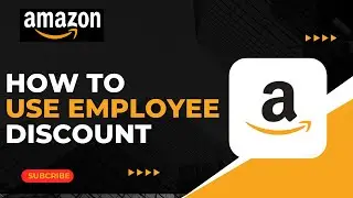 How to Use Amazon employee discount On Amazon