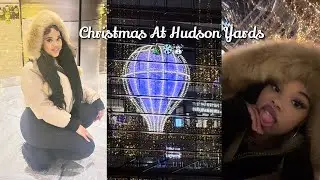 Christmas At Hudson Yards - Vlogmas 2025