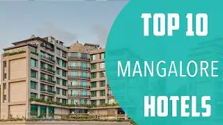 Top 10 Best Hotels to Visit in Mangalore | India - English