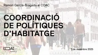 Ramon García-Bragado al COAC: la coordinació de les polítiques d’habitatge