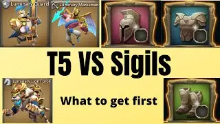 Sigils VS T5 What to Get FIRST(Explained)!!! Lords Mobile