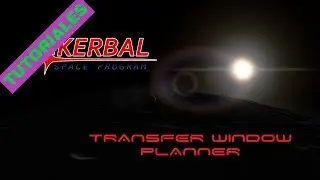 Kerbal Space Program TUTORIAL WINDOW TRANSFER