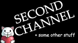 Introducing The Second Channel + Channel Update In General