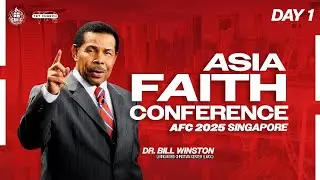 🔴 ASIA FAITH CONFERENCE 2025 SINGAPORE -Day1 | DR. BILL WINSTON | 24-OCT-2025