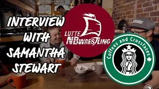 Coffee and Crossfaces ep 07 w/Samantha Stewart (Wrestling NB)