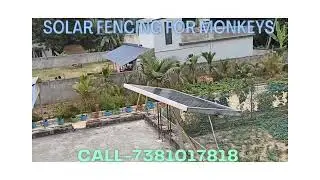 Solar Fencing system for Monkeys