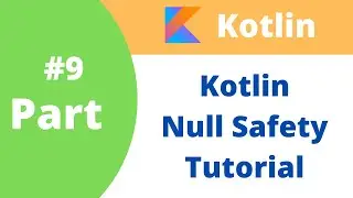 Kotlin Null Safety, Safe calls with let, Elvis Operator (?:), Double-bang(!!) Operator Tutorials #9