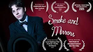 Smoke and Mirrors - Magician Short Film (4K)