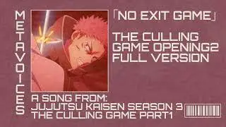 Jujutsu Kaisen (呪術廻戦) Season 3 The Culling Game Part 1 - OPENING2 FULL - No Exit Game JP VERS.