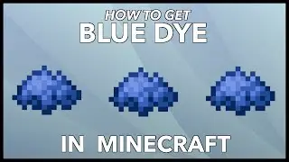 Minecraft Blue Dye: How To Get Blue Dye In Minecraft?