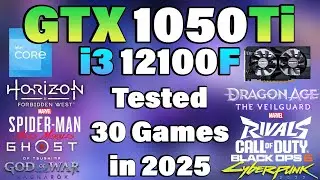 i3 12100F + GTX 1050Ti - Tested 30 Games in 2025