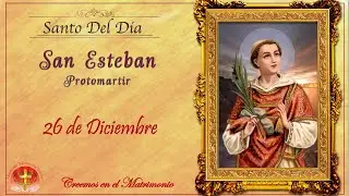 SANTO DEL DIA 26 DE DICIEMBRE - SAN ESTEBAN PROTOMARTIR