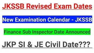 JKSSB New Examination Calendar || Finance Sub Inspector Date Announced || JE Civil & JKP SI Date?
