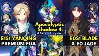 E1S1 Yanqing FUA & E0S1 Blade x Jade | Apocalyptic Shadow Floor 4 3 Stars | Honkai: Star Rail 2.5