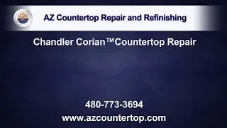 Chandler Corian&trade;Repair Services