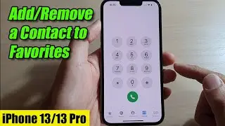 iPhone 13/13 Pro: How to Add/Remove a Contact to Favorites