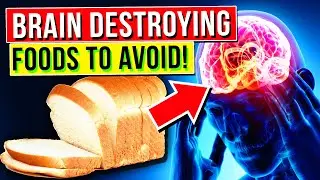 AVOID These 4 Types Of Food That Are Destroying Your Brain!