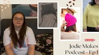 Jodie Makes Podcast - Episode 1