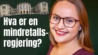 Hva er en mindretallsregjering? | Forskjellen på en flertallsregjering og en mindretallsregjering