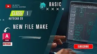 CLASS - 1 | New file Make | Learn AUTOCAD 2D TOOL IN 30 DAYS (BASIC) | 3D BY SHAHIL SHARMA #autocad