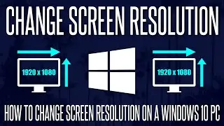 How to Change Screen Resolution on a Windows 10 PC