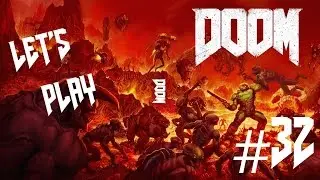 Let's Play DOOM (2016) [BLIND] Part 32 - Death, Death, and More Death