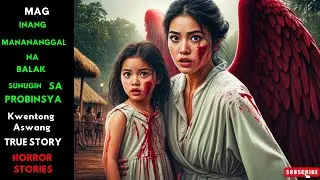 MAGINANG ASWANG NA BALAK TUPUKIN SA PROBINSYA | Kwentong Aswang | True Story