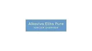 Alkaviva Elita Pure Water Ionizer Overview