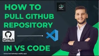 How To Pull GitHub Repository In Vs Code | Pull Any Project GitHub To Vs Code | TechieHelp