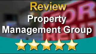 Anaheim Rental Management Companies &ndash; Property Management Group Marvelous Five Star Review