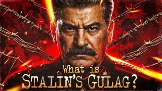 Gulag: The Soviet Union's Brutal Labor Camp System