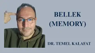 PDRÖABT: Temel Psikolojik Kavramlar (Fundamental Psychological Concepts)/Bellek (Memory)-Ders 11