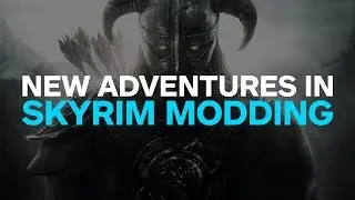 New Adventures in Skyrim Mods - Overclocked