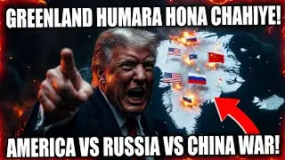 Greenland Ka Raaz: America, Russia Aur China Kyun Lad Rahe Hain | Historic Hues