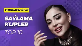 TOP 10 Saylama Klipler 2024 Turkmen Klip #turkmenklip