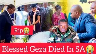 Blessed Geza Died In SA, Nyika Yese Irikuchema😭